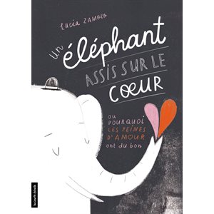 UN ELEPHANT ASSIS SUR LE COEUR