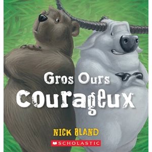 GROS OURS COURAGEUX