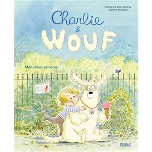 Charlie Et Wouf, Mon Chien, Ce Heros!