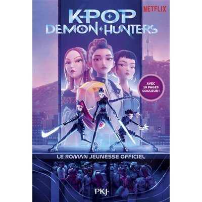 K-Pop Demon Hunters Le Roman Jeunesse Officiel